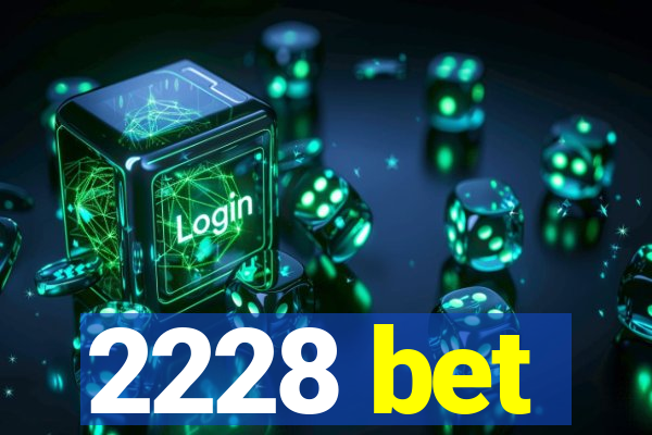 2228 bet